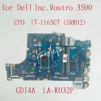 CDI4A LA-K032P дънна Платка за лаптоп DELL Vostro 3500 Процесор: I7-1165G7 SRK02 DDR4 CN-084CD4 084CD4 84CD4 Тест В ред